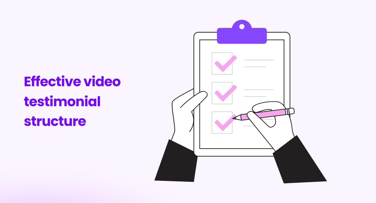 Effective video testimonial structure